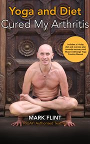 yoga and diet cured my arthritis cover image