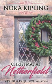 Christmas at netherfield - a pride and prejudice variation cover image