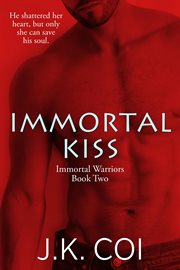Immortal Kiss : Immortal Warriors cover image