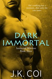 Dark Immortal : Immortal Warriors cover image