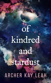OF KINDRED AND STARDUST cover image
