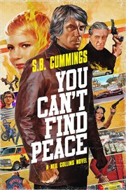 You Can't Find Peace : A Neil Collins Novel cover image
