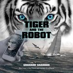 Tiger and the robot. AI Detective Searches for Kidnapped Billionaire cover image