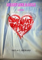 Heart like a hole : a novel cover image