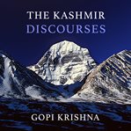 Gopi krishna: the kashmir discourses cover image
