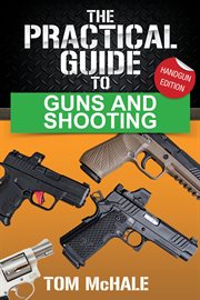 The Practical Guide to Guns and Shooting cover image