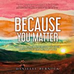 Because you matter: how to take ownership of your life so you can really live cover image