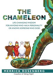 The Chameleon: Life-Changing Wisdom for Anyone Who Has a Personality or Knows Someone Who Does : Life cover image