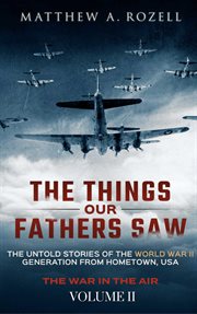 The Things Our Fathers Saw, Volume 2-War in the Air cover image