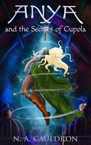 Anya and the secrets of cupola cover image