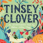 Tinsey Clover : an adventurous tale cover image
