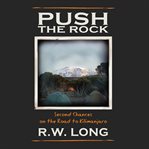 Push the rock : second chances on the road to Kilimanjaro cover image