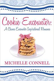 Cookie encounter : a chance encounter inspirational romance cover image
