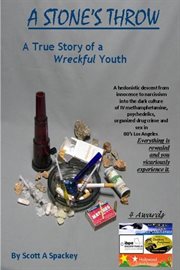 A Stone's Throw, the True Story of a Wreckful Youth cover image