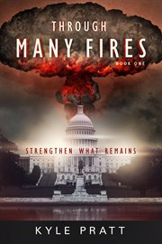 Through Many Fires. Volume 1 cover image