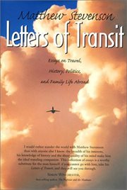 Letters of transit: essays on travel, politics, and family life abroad : Essays on Travel, Politics, and Family Life Abroad cover image