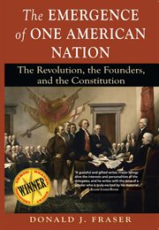 The emergence of one american nation. The Revolution, the Founders, and the Constitution cover image