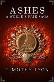Ashes : A World's Fair saga cover image