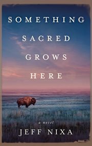 Something Sacred Grows Here cover image