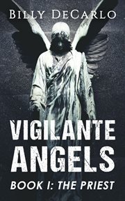 The priest : Vigilante Angels cover image