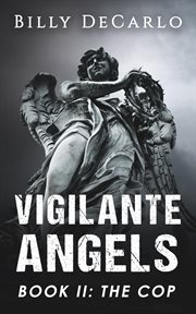 The cop : Vigilante Angels cover image