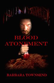 Blood atonement : a pioneer trail mystery cover image