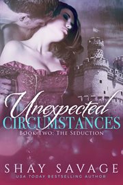 Unexpected Circumstances : The Seduction. Unexpected Circumstances cover image