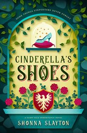 Cinderella's Shoes : Fairy-tale Inheritance Series, Book 2 cover image