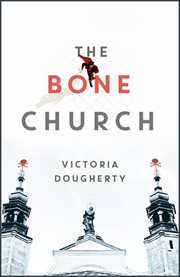 The bone church : a novel cover image
