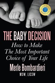 The baby decision : how to make the most important choice of your life cover image