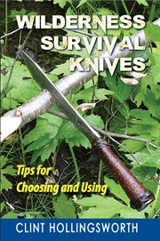 Wilderness survival knives: tips for choosing and using cover image