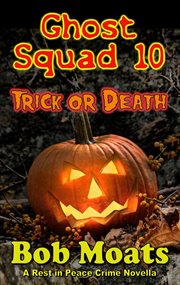 Ghost squad 10 - trick or death cover image