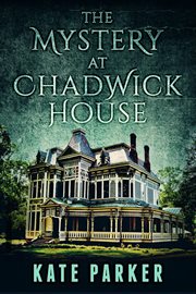 The mystery at Chadwick House cover image