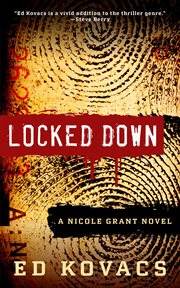 Locked down : a Nicole Grant Thriller, #1 cover image