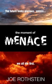 The moment of menace cover image