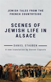 Scenes of jewish life in alsace: jewish tales from the french countryside cover image