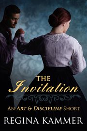 The Invitation : An Art and Discipline Short Story. Art and Discipline cover image