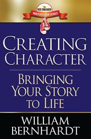 Creating character: bringing your story to life cover image