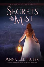 Secrets in the mist : a Gothic Myths novel cover image