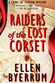 Raiders of the lost corset : a crime of fashion mystery cover image