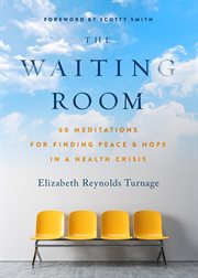 The waiting room: 60 meditations for finding peace & hope in a health crisis cover image