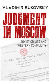 Judgment in Moscow : Soviet crimes and Western complicity cover image