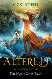 Altered : The Made Ones Saga, Book 1. Volume 1 cover image