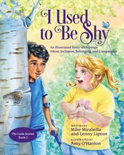 I used to be shy: an illustrated story with songs about inclusion, belonging, and compassion cover image