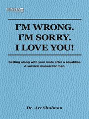 I'm Wrong. I'm Sorry. I Love You cover image