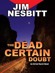 The Dead Certain Doubt : Ed Earl Burch Novel cover image