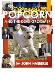 Popcorn and the dog groomer cover image