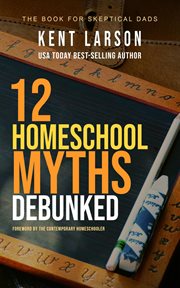 12 Homeschool Myths Debunked cover image