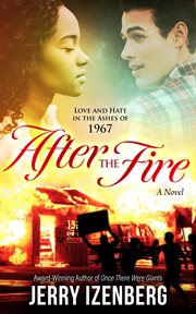 After the fire : love and hate in the ashes of 1967 cover image