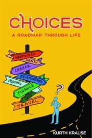 Choices: a roadmap through life cover image